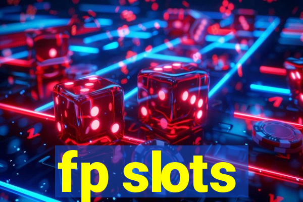 fp slots